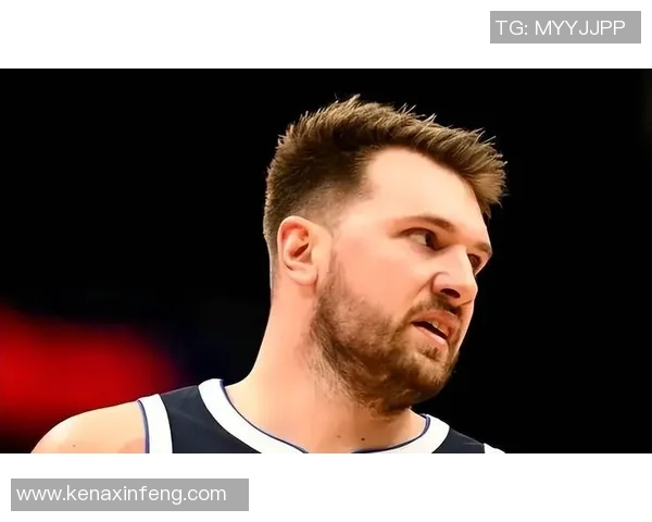 独行侠管理层对东契奇的生活方式表示不满或将考虑交易他以重建球队